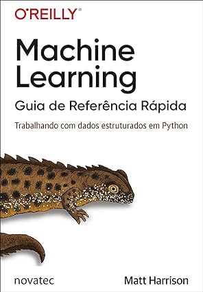Machine Learning – Guia De Referência Rápida: Trabalhando Com Dados Estruturados Em Python
